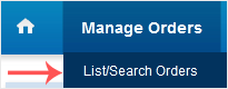 After a successful login, click on List/Search Orders from the Manage Orders drop-down menu.