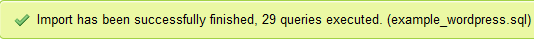 Scroll down and click on Import . If it shows a success message, your SQL has been successfully uploaded.