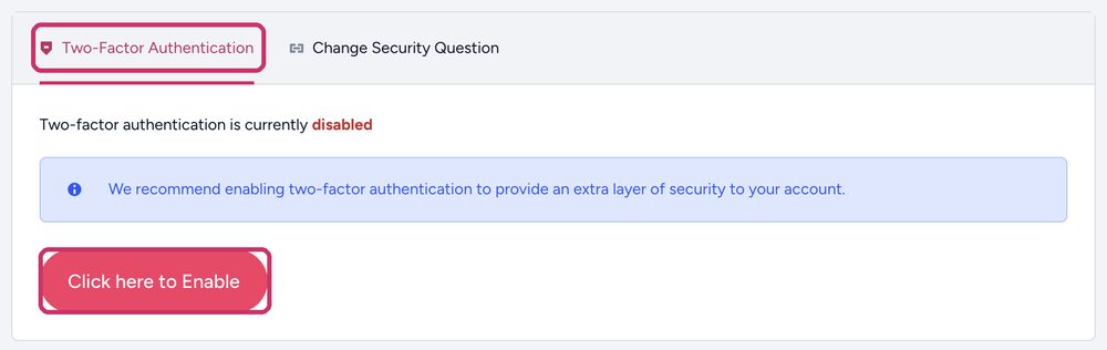 The Two-Factor Authentication tab, then Click here to Enable